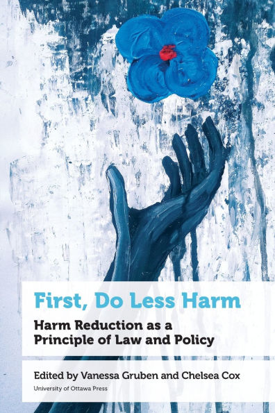 First, Do Less Harm: Harm Reduction as a Principle of Law and Policy