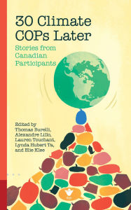 Title: 30 Climate COPs Later: Stories from Canadian Participants, Author: Thomas Burelli