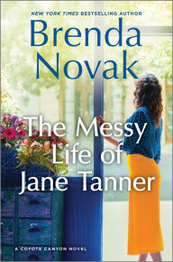Title: The Messy Life of Jane Tanner, Author: Brenda Novak