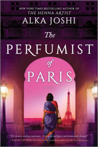 Title: The Perfumist of Paris: A Novel, Author: Alka Joshi