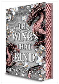 Title: The Wings That Bind (Deluxe Edition): A Novel, Author: Briar Boleyn