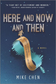 Title: Here and Now and Then, Author: Mike Chen