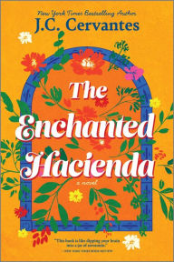 Title: The Enchanted Hacienda: A Novel, Author: J. C. Cervantes