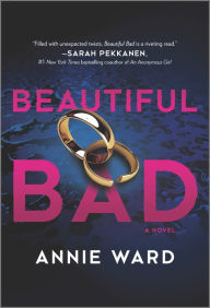 Title: Beautiful Bad: A Novel, Author: Annie Ward