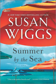 Title: Summer by the Sea: A Novel, Author: Susan Wiggs