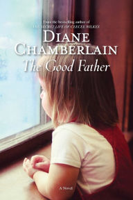 Title: The Good Father, Author: Diane Chamberlain