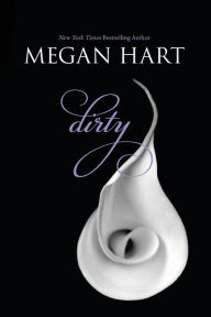 Title: Dirty, Author: Megan Hart