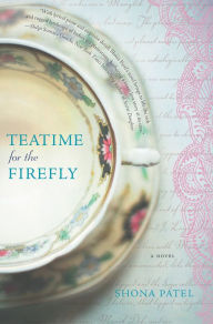 Title: Teatime for the Firefly, Author: Shona Patel