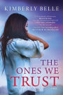 The Ones We Trust: A Novel