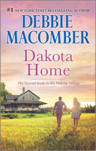 Title: Dakota Home (Dakota Series #2), Author: Debbie Macomber