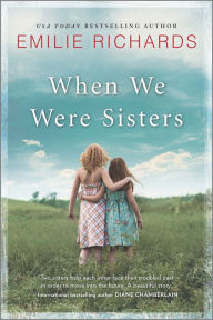 Title: When We Were Sisters: A Novel, Author: Emilie Richards