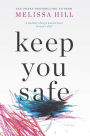 Keep You Safe: A Novel