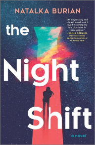 Title: The Night Shift: A Novel, Author: Natalka Burian