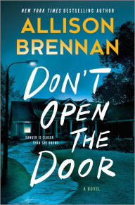 Title: Don't Open the Door: A Novel, Author: Allison Brennan