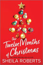 The Twelve Months of Christmas: A Novel