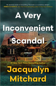 Title: A Very Inconvenient Scandal: A novel, Author: Jacquelyn Mitchard