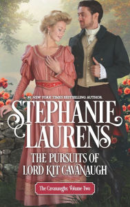 Title: The Pursuits of Lord Kit Cavanaugh, Author: Stephanie Laurens