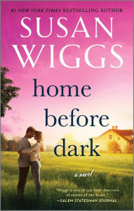 Title: Home Before Dark: A Novel, Author: Susan Wiggs