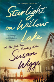 Title: Starlight on Willow Lake: A Novel, Author: Susan Wiggs