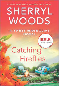 Title: Catching Fireflies (Sweet Magnolias Series #9), Author: Sherryl Woods