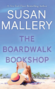 Title: The Boardwalk Bookshop: A Novel, Author: Susan Mallery
