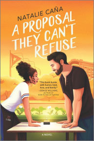 Title: A Proposal They Can't Refuse: A Rom-Com Novel, Author: Natalie Caña