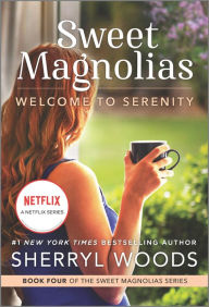 Title: Welcome to Serenity (Sweet Magnolias Series #4), Author: Sherryl Woods