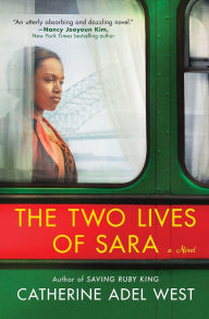 Title: The Two Lives of Sara: A Novel, Author: Catherine Adel West