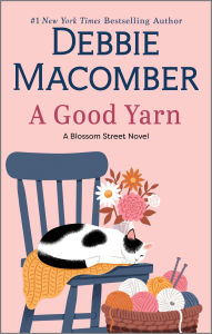 Title: A Good Yarn: A Novel, Author: Debbie Macomber