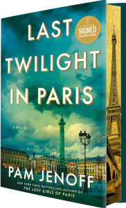 Title: Last Twilight in Paris: A Novel (Signed B&N Exclusive Edition), Author: Pam Jenoff