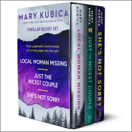 Title: Mary Kubica 3-Book Boxed Set: Local Woman Missing, Just the Nicest Couple, She's Not Sorry, Author: Mary Kubica