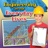 Engineering in Our Everyday Lives