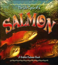Title: The Life Cycle of a Salmon, Author: Bobbie Kalman