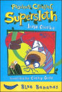 Plodney Creeper, Supersloth