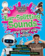 Ear-Splitting Sounds and Other Vile Noises