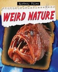 Weird Nature (Mystery Files Series)