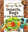 Arty Facts Insects, Bugs & Art Activities