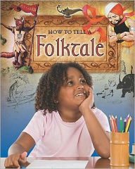 Title: How to Tell a Folktale, Author: Carol Alexander