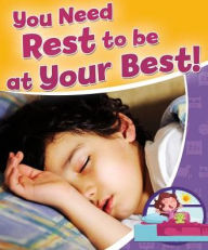 Title: You Need Rest to be at Your Best!, Author: Rebecca Sjonger