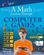 A Math Journey Through Computer Games