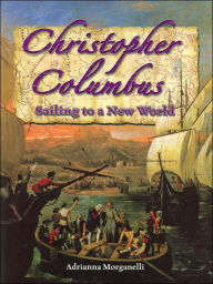 Christopher Columbus: Sailing to a New World (In the Footsteps of Explorers Series)