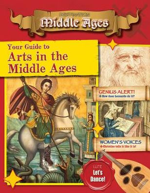 Your Guide to the Arts in the Middle Ages