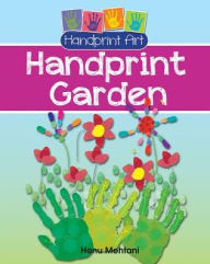 Title: Handprint Garden, Author: Henu Mehtani