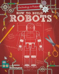 Title: How to Build Robots, Author: Louise Derrington
