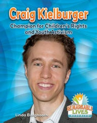 Title: Craig Kielburger: Champion for Children's Rights and Youth Activism, Author: Linda Barghoorn