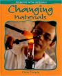 Changing Materials