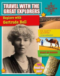 Title: Explore with Gertrude Bell, Author: Tim Cooke