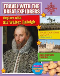 Title: Explore with Sir Walter Raleigh, Author: Ruth Daly
