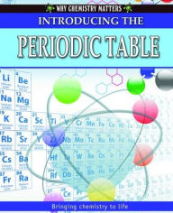 Introducing the Periodic Table: Why Chemistry Matters