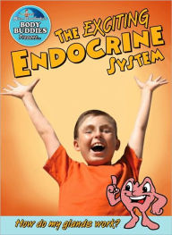 The Exciting Endocrine System: How do my glands work?